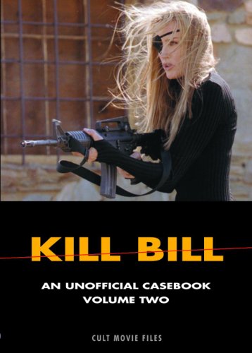 Kill Bill: An Unofficial Casebook (2) (Cult Movie Files, Band 2) von Glitter Books